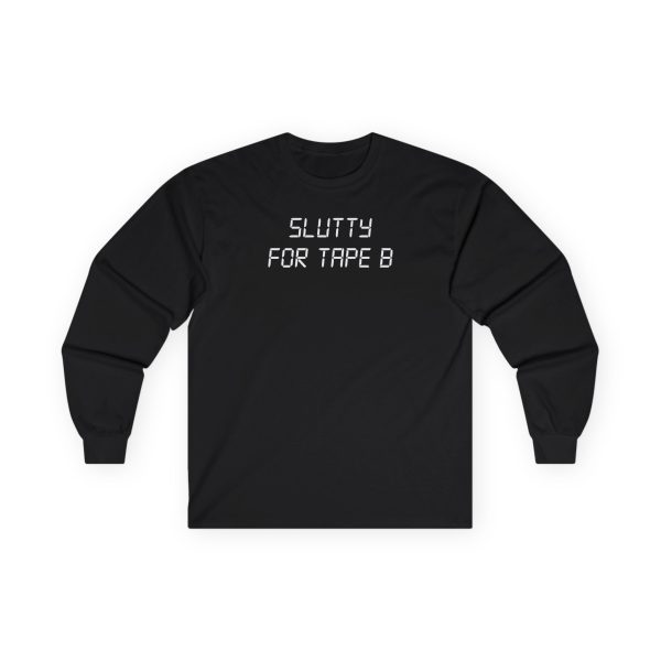 Tape B Slutty For Unisex Ultra Cotton Long Sleeve Tee